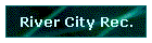 River City Rec.