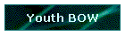 Youth BOW